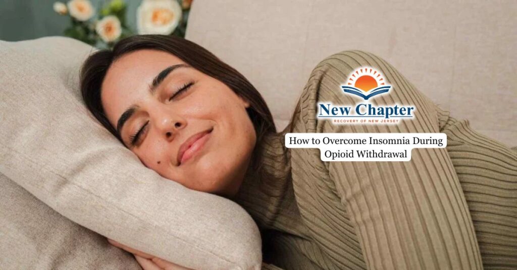 Overcome Insomnia During Opioid Withdrawal